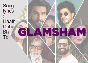 Song Lyrics Haath Chhute Bhi To song lyrics haath chhute bhi to