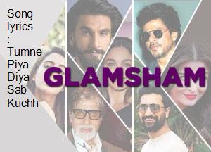 Song Lyrics Tumne Piya Diya Sab Kuchh song lyrics tumne piya diya sab kuchh