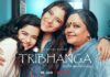 Movie Review | Tribhanga – Tedhi Medhi Crazy: An exceptionally riveting saga of love, life & loss Tribhanga Poster Netflix - Renuka Shahane, Kajol